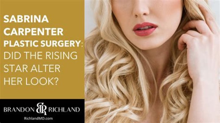 Inside The Transformation: Sabrina Carpenter's Plastic Surgery Journey