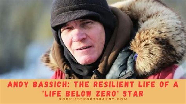 The Unforgettable Journey Of Andy Bassich: Life Below Zero